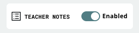 The toggle switch for teacher notes.